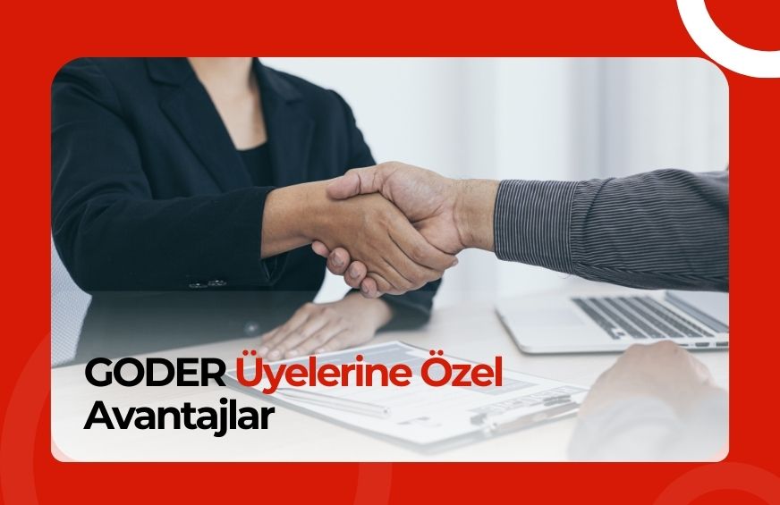 GODER Üyelerine Özel Avantajlar - Otomotiv Sektöründe Fırsatları Kaçırmayın